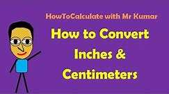 How to Convert Inches and Centimeters