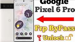 google pixel 6 pro frp bypass android 13 1-11-2022 last update