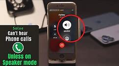 Can't Hear Phone Calls Unless on Speaker on iPhone 6s/6s Plus! (Fixed)