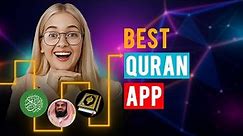 Best Quran Apps: iPhone & Android (Which is the Best Quran App?)