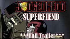 Judge Dredd: Superfiend Full Trailer