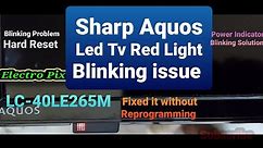 Sharp LED TV LC-40LE265M Power led Red light Blinking Continuously.Red LED blinking Repair Tutorial
