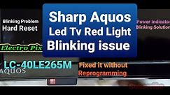 Sharp LED TV LC-40LE265M Power led Red light Blinking Continuously.Red LED blinking Repair Tutorial