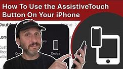 How To Use the AssistiveTouch Button On Your iPhone or iPad