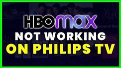 How to Fix HBO MAX App Not Working on Philips Smart TV (FIXED)