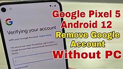 Boom!!! New Method!!! Google Pixel 5, Android 12, Remove Google Account, Bypass FRP. Without PC.