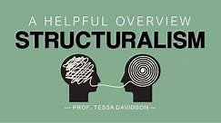 Structuralism: A Helpful Overview
