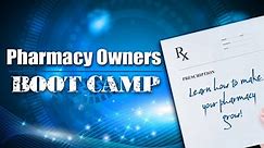 Pharmacy Owners Boot Camp