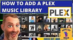 How to Add a Music Library | PLEX Tutorial