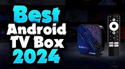 2024's Best Android TV Box | Top 5 Picks for Ultimate Streaming and Entertainment!