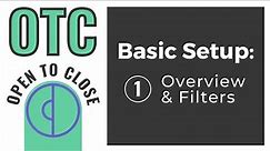 1. Overview and Filters - Open To Close Software Basic Setup by TC Optimize