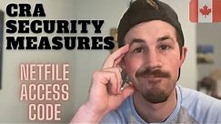 New CRA Security measures. NETFILE Access Codes