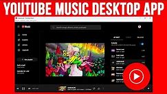 Stream Music With the Free YouTube Music Desktop App