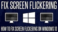 How to FIX Screen Flickering Problems on a Windows 10 PC