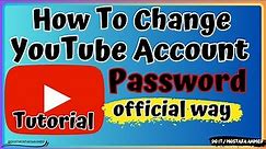 How To Change YouTube Account Password | Tutorial Video
