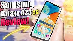 Samsung Galaxy A23 5G Full Review! | Best Budget Phone in 2022?