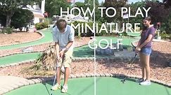 How to Play Mini Golf, Part 1