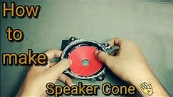 How to make speaker cone