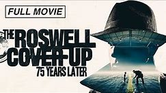 The Roswell Coverup 75 Years Later (Full Documentary)