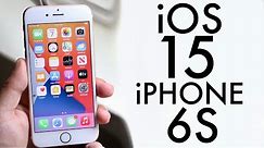 iOS 15 On iPhone 6S! (Review)