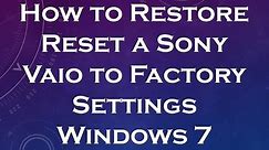 how to factory reset sony vaio laptop windows 7