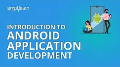Introduction To Android Application Development | Simplilearn