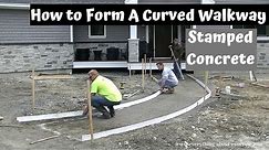 How To Form A Curved Concrete Sidewalk | Stamped Concrete Walkway Part 1
