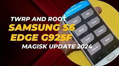 how to root and instal twrp recovery samsung s6 edge g925f with magisk update 2024