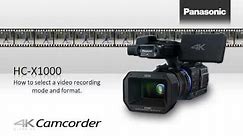 Panasonic - Camcorders - HC-X1000 - How to selecting a recording mode and format.