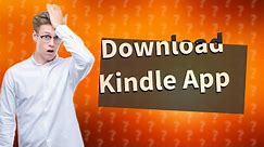 How do I download the Kindle app on my iPad?