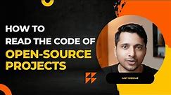 How to read the code of open-source projects?