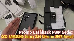 COD Samsung Galaxy S24 Ultra ke UDTS Putra, Cashback PWP Gede!!