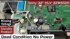 Sony KLV 32W512D No Power | KLV 32w512d Dead Condition | standby problem