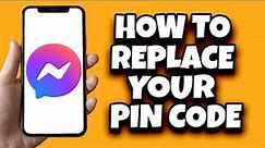 How To Change Messenger PIN Code (Latest Update)