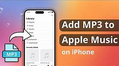 [3 Ways] How to Add MP3 to Apple Music on iPhone 2024