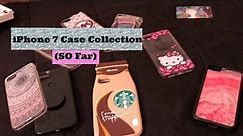 iPhone 7 Case Collection!