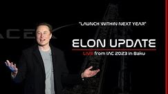 Elon Musk Gives SpaceX Update at IAC 2023