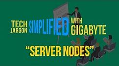 Tech Jargon Simplified (#5): Server Nodes
