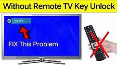 How To Unlock LED/LCD TV'S Key Lock Without A Remote Control | TV Keys Locked Problem Fixed