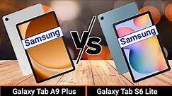 Samsung Galaxy Tab A9 Plus VS Samsung Galaxy Tab S6 Lite (2022) Edition | Which One is Better?