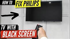 How To Fix a Philips TV Black Screen
