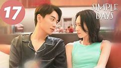 ENG SUB | Simple Days | EP17 | 小日子 | Chen Xiao, Tong Yao
