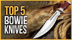 Top 5 Best Bowie Knife for Survival 2024 [Review & Buying Guide]