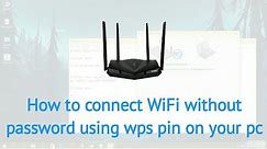 How to connect wifi using wps pin on your PC Without Password | Wps app for PC