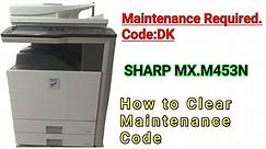 How To Clear Sharp MX-M453N Maintenance Required CodeDK