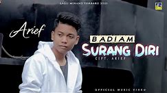 ARIEF - BADIAM SURANG DIRI (Official Video) | Lagu Minang Terbaru 2021