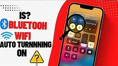 Fix iPhone Automatically Turns on Wi-Fi and Bluetooth | Disable Auto Wi-Fi & Bluetooth