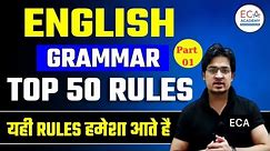 Grammar top 50 rules Part 01 || SSC ENGLISH || HSSC CET ENGLISH || TOP 50 RULES #eca_academy