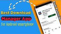 Best Free Download Manager App For Android | Best video downloader download anything from anywhere