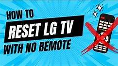 How to reset an LG TV without a remote